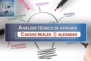 Análisis técnico de atrasos desarrollado con enfoque pericial, orientado a la identificación objetiva de causas reales vs. causas alegadas, con énfasis en tiempo, alcance y costos, sin valoraciones jurídicas
